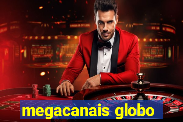 megacanais globo